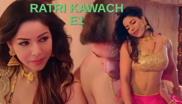 Ratri Kawach E1 Hindi Hot Web Series – Huntcinema