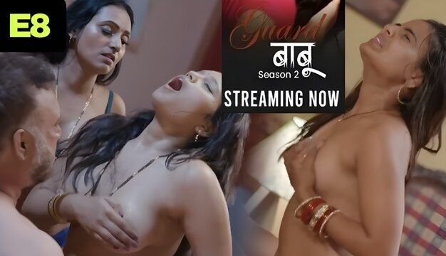 Guard Babu Part 2 E08 2025 Hindi Hot Web Series – Makhan