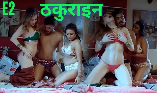 Thakurain E02 2025 Hindi Hot Web Series – Makhan