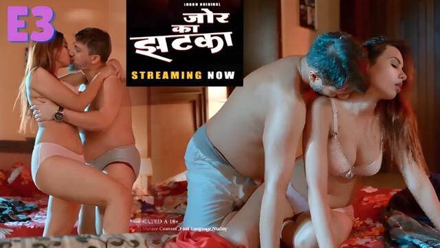 Jor Ka Jhatka E03 2025 Hindi Hot Web Series – Jugnu