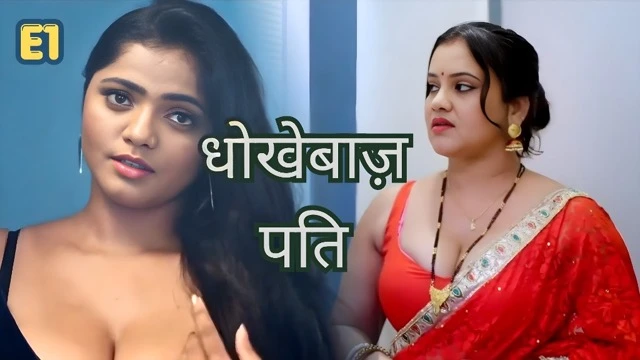 Dhokebaaz Pati E1 – Sahelii Hindi Hot Web Series